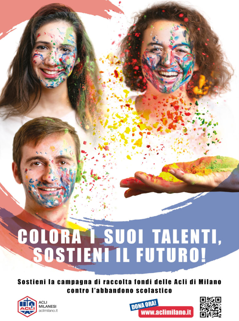 campagna “Colora i suoi talenti, sostieni il futuro!” #fundraising www.aclimilano.it/donazioni Coop Ripari. Contro abbandono scolastico